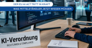 Der EU AI Act tritt in Kraft – was Mittelständler jetzt wissen müssen