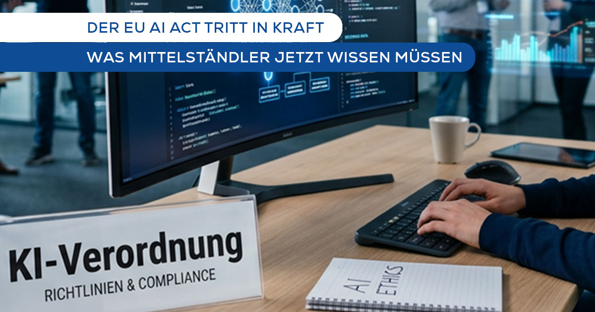 Der EU AI Act tritt in Kraft – was Mittelständler jetzt wissen müssen